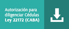 autorización para diligenciar Cédulas Ley 22172 (CABA).